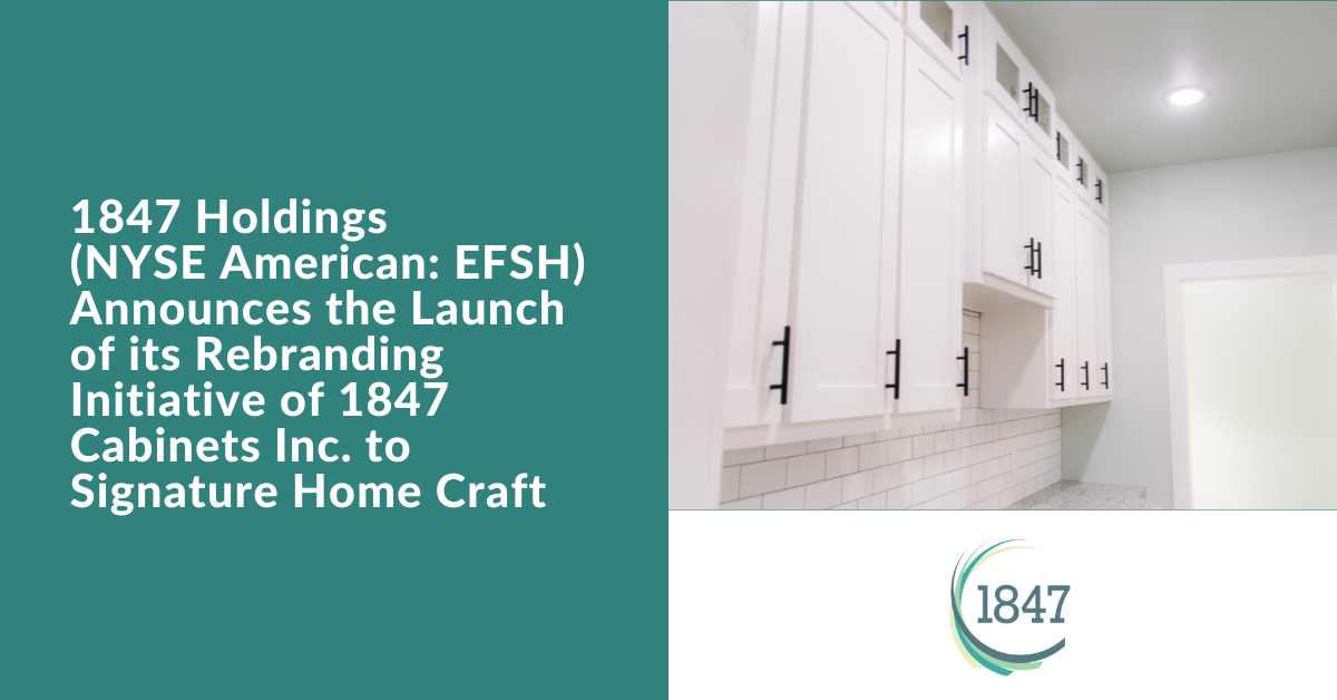1847 Holdings (NYSE American:EFSH) Announces the Launch of its - Is 1847 Holdings A Good Investment