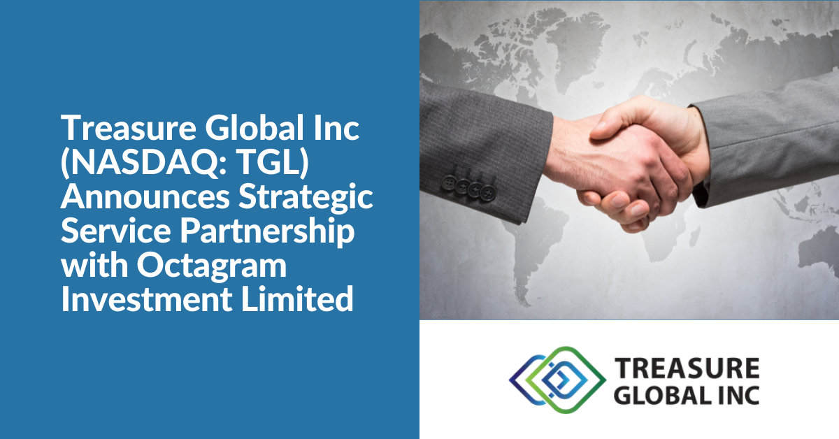 Treasure Global Inc (NASDAQ TGL) Announces Strategic Service