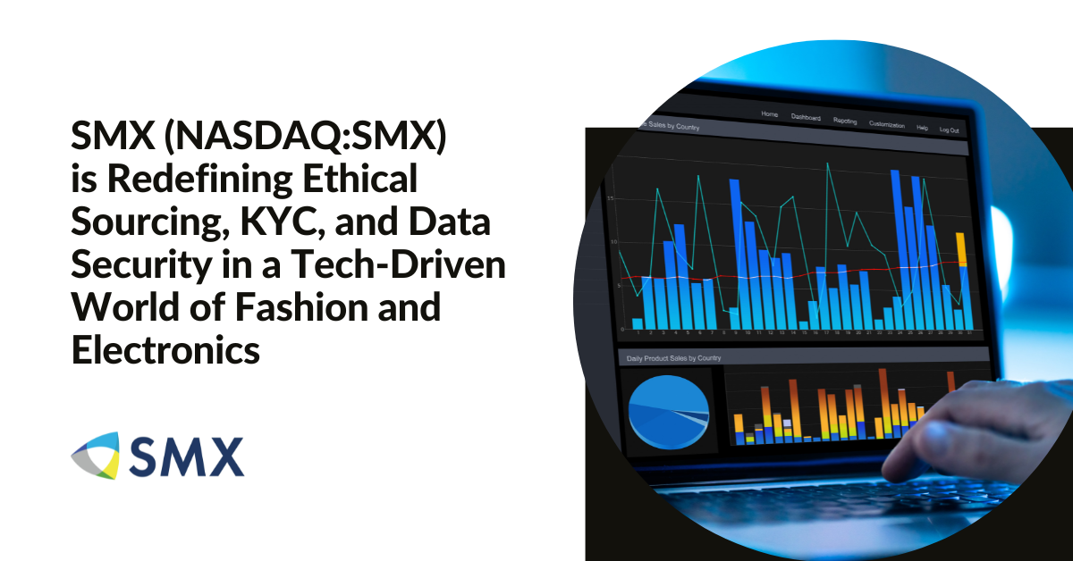 SMX (NASDAQ:SMX) is Redefining Ethical Sourcing, KYC, and Data Security ...